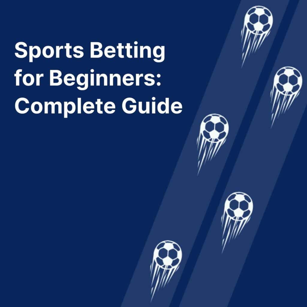Sports Betting for Beginners: Complete Guide