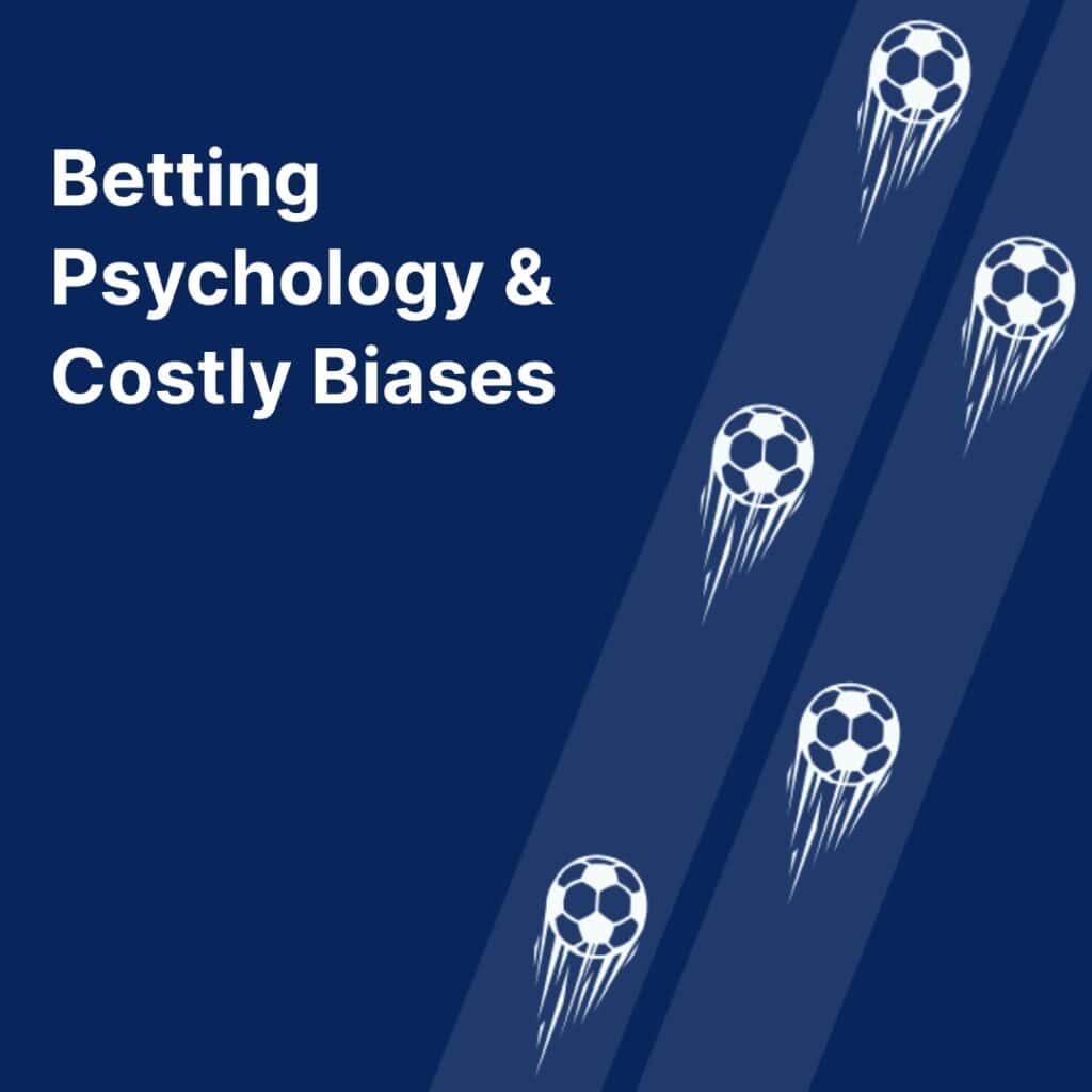 Betting Psychology & Costly Biases