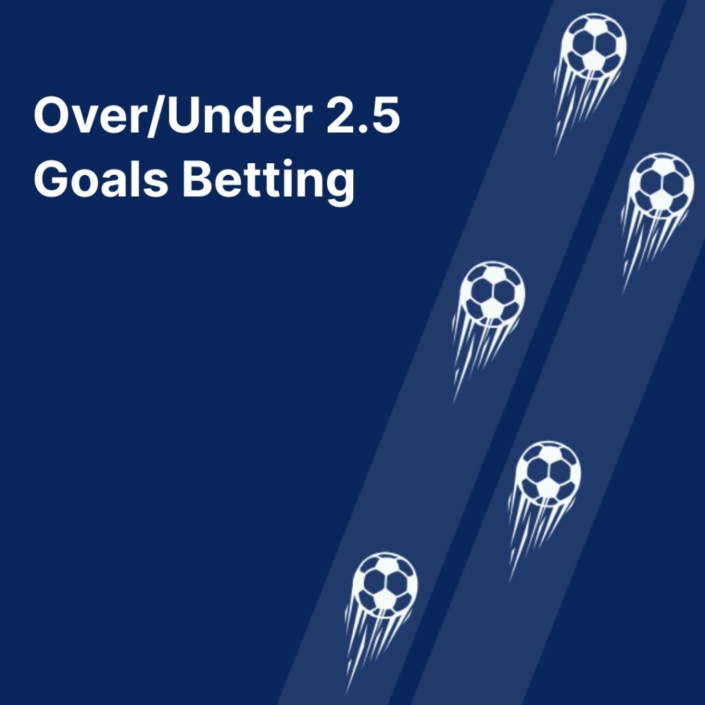 Over/Under 2.5 Goals Betting